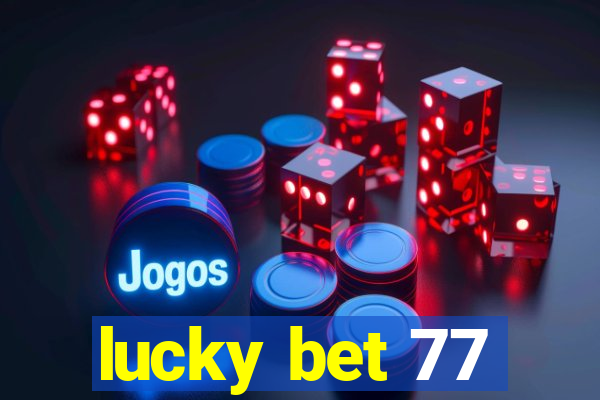 lucky bet 77